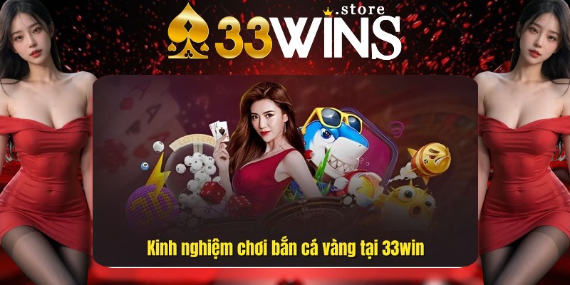 Chiến thuật chơi bắn cá hiệu quả tại 33Win Chiến thuật chơi bắn cá hiệu quả tại 33Win