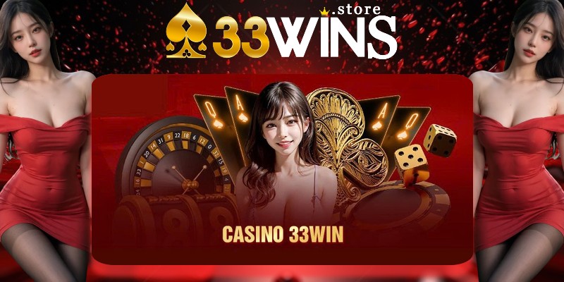 Giới thiệu chung về Casino 33Win Giới thiệu chung về Casino 33Win