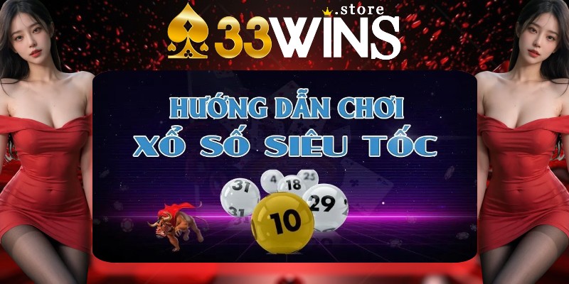 33win cung cấp đa dạng các hình thức cược xổ số siêu tốc 33win cung cấp đa dạng các hình thức cược xổ số siêu tốc