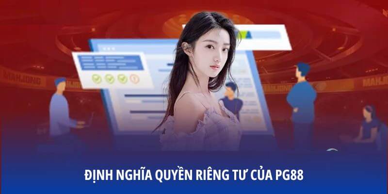 Định nghĩa quyền riêng tư của PG88 Định nghĩa quyền riêng tư của PG88