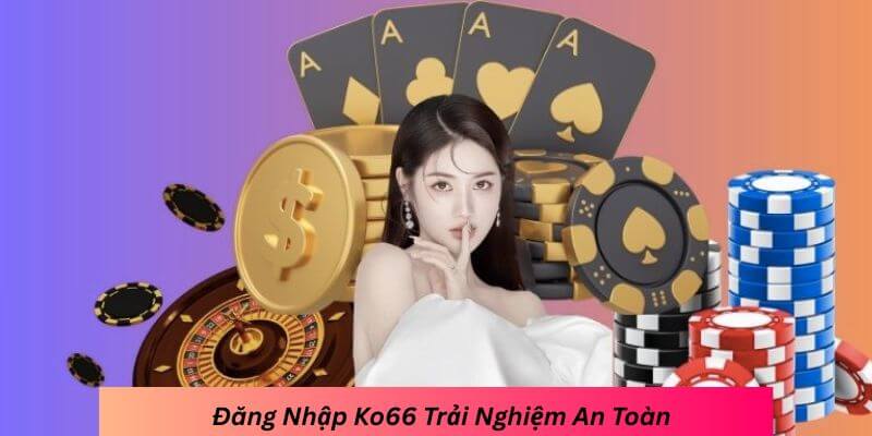 Hướng dẫn đăng nhập KO66 Hướng dẫn đăng nhập KO66