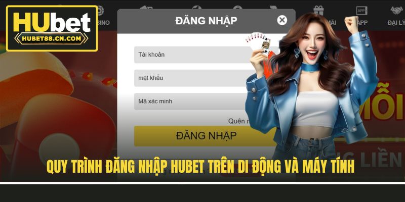 Quy trình đăng nhập Hubet trên di động và máy tính